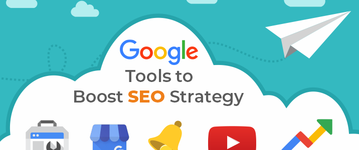 Google tools to boost your SEO strategy