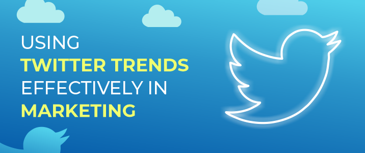 Use Twitter trends effectively in Marketing