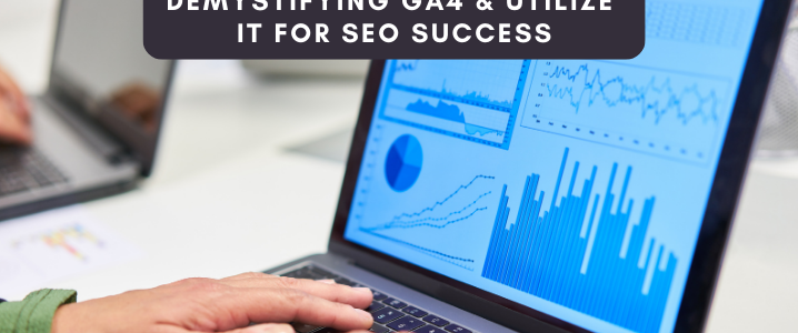 Demystifying GA4 and Utilize It for SEO Success