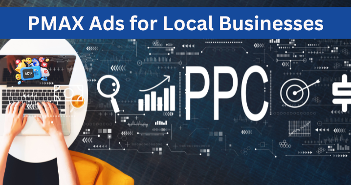 PMax Google Ads for Local Businesses