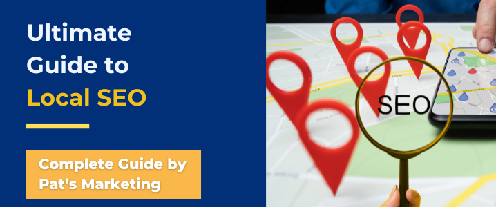 Local SEO in 2025: Complete Guide by Pat's Marketing