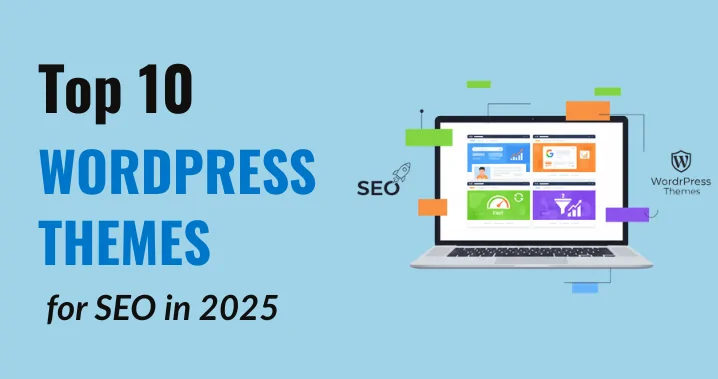 Top WordPress themes for SEO, speed, and Google rankings in 2025