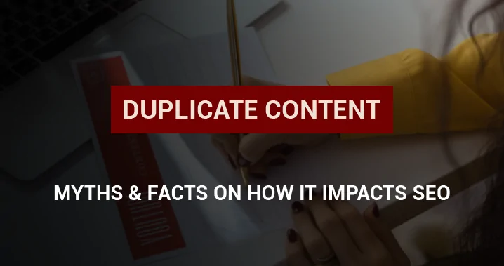 Myths and Facts About Duplicate Content