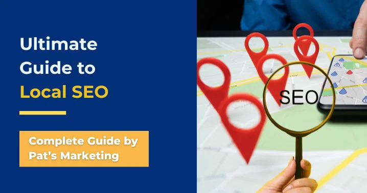 Local SEO in 2025: Complete Guide by Pat's Marketing