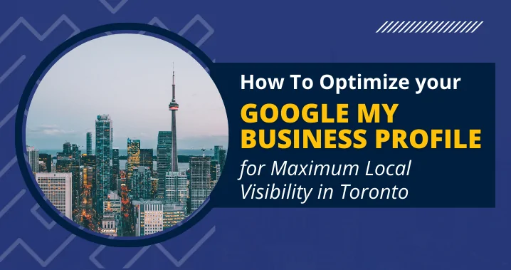 Google My Business optimization for local SEO in Toronto